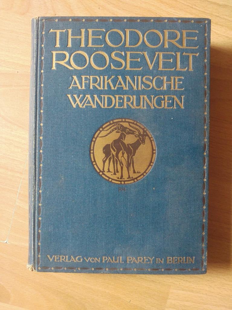 Theodore Roosevelt - Afrikanische Wanderungen (1910), Ophalen of Verzenden, Gelezen, Afrika