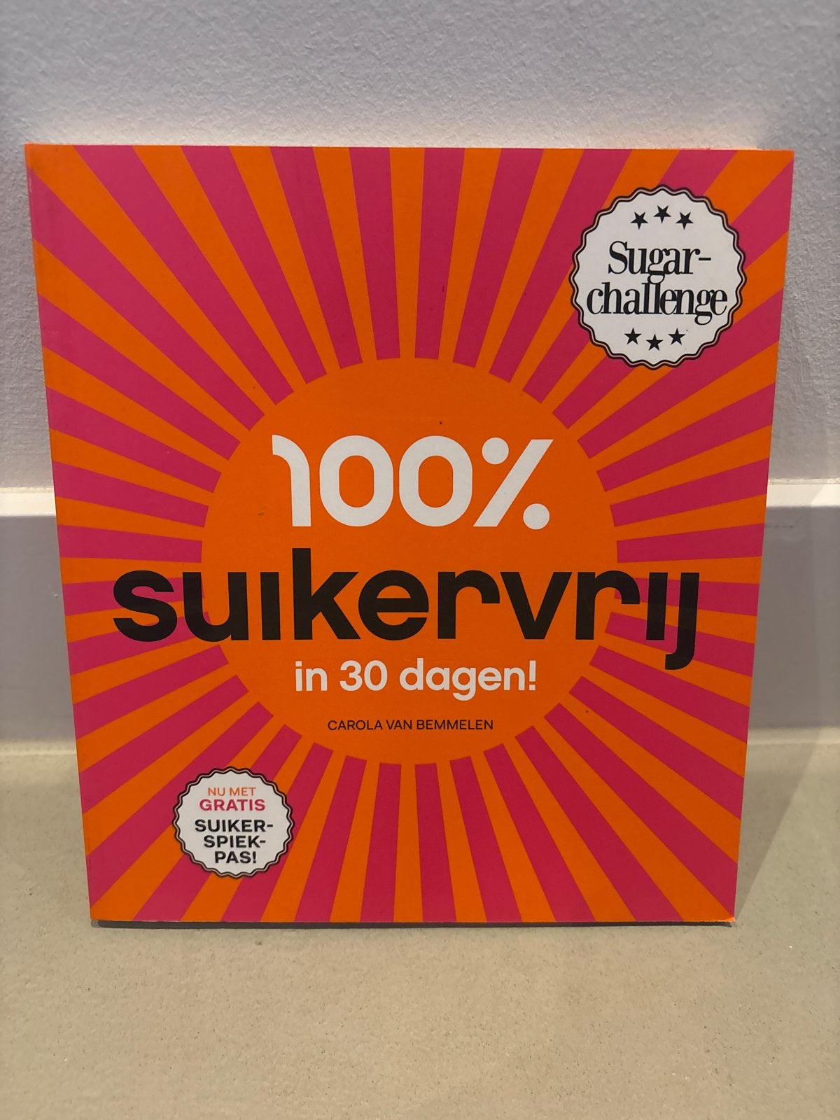 100% Suikervrij in 30 dagen! - Carola van Bemmelen, Boeken, Ophalen of Verzenden, Zo goed als nieuw, Dieet en Voeding