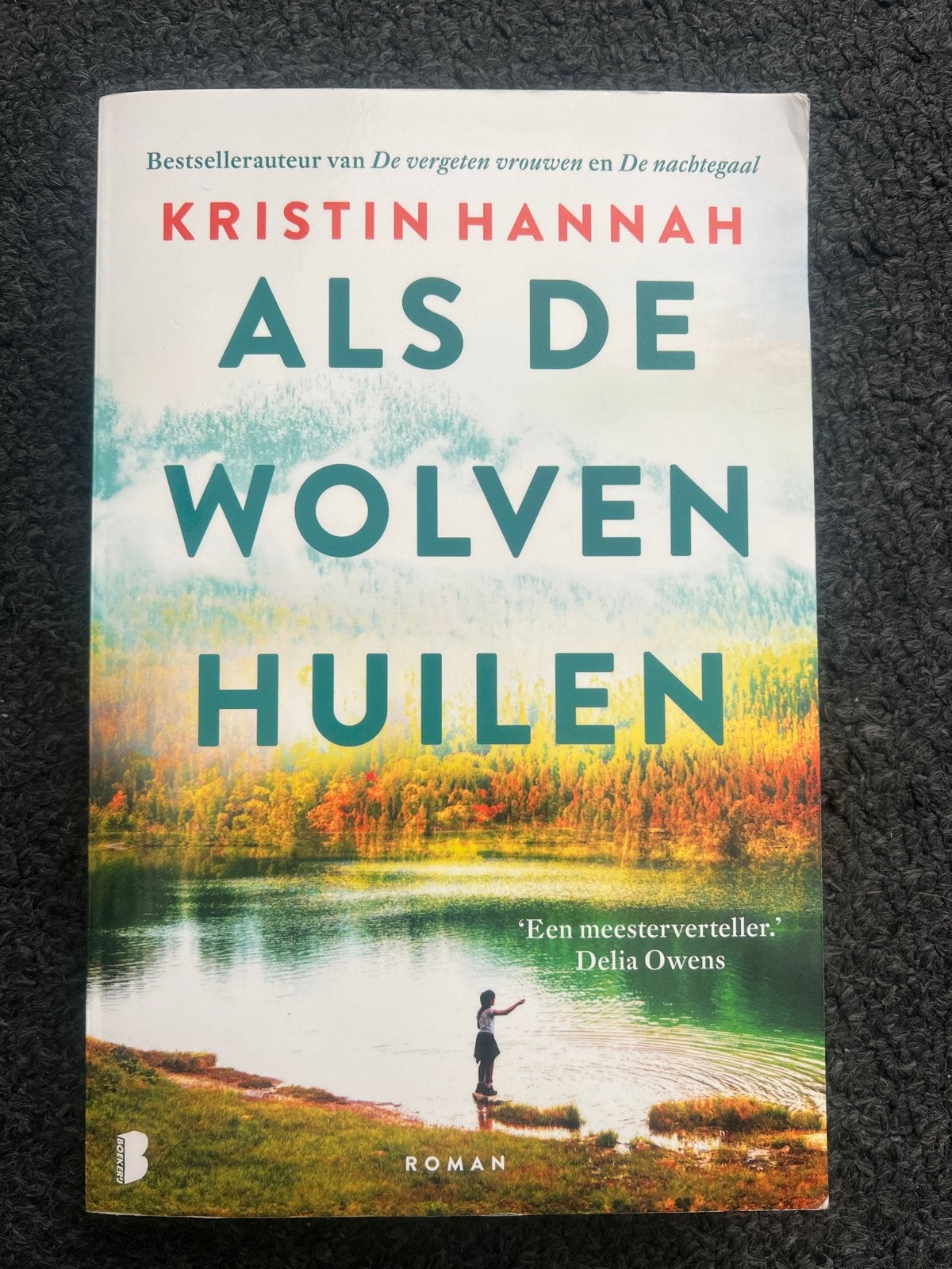 Als de Wolven Huilen - Kristin Hannah (Roman), Ophalen of Verzenden, Zo goed als nieuw