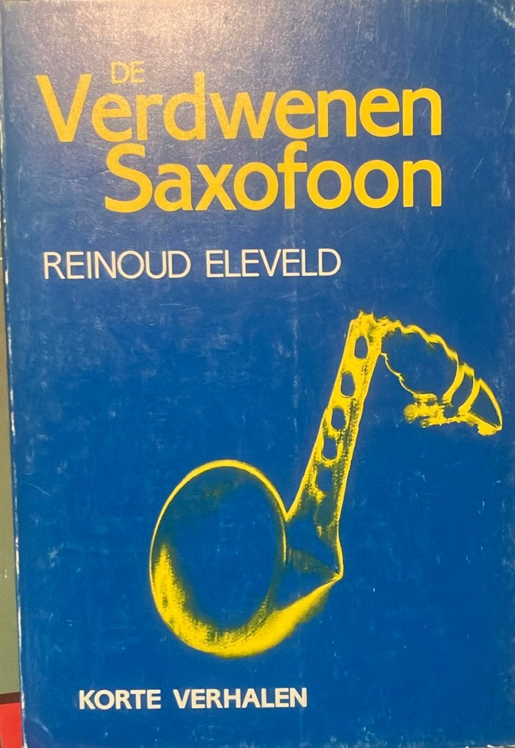 Reinoud Eleveld - de verdwenen saxofoon (verhalen), Ophalen of Verzenden, Gelezen