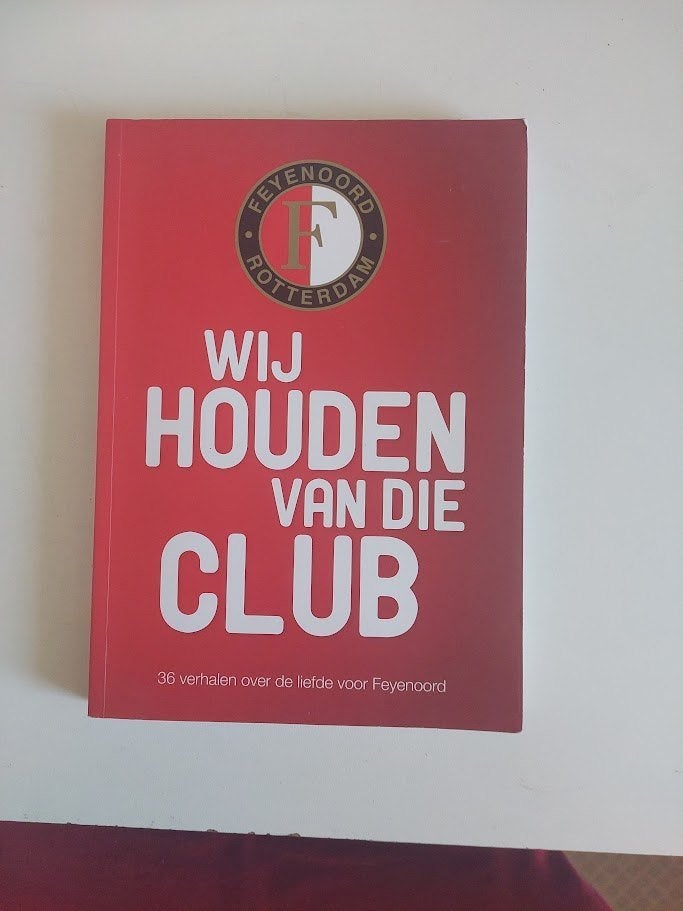 Feyenoord Boek Wij houden van die Club 36 verhalen, Ophalen of Verzenden, Zo goed als nieuw, Feyenoord, Boek of Tijdschrift