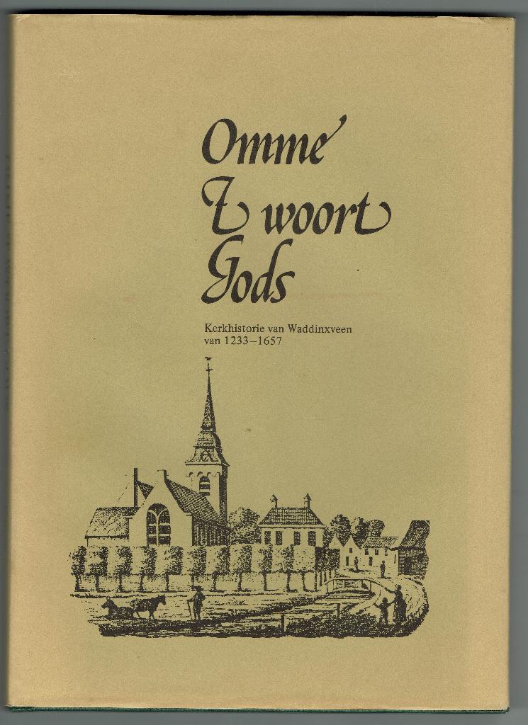 Omme t woort Gods. Kerkhistorie van Waddinxveen van 1233-165, Ophalen of Verzenden, Zo goed als nieuw, Christendom | Protestants