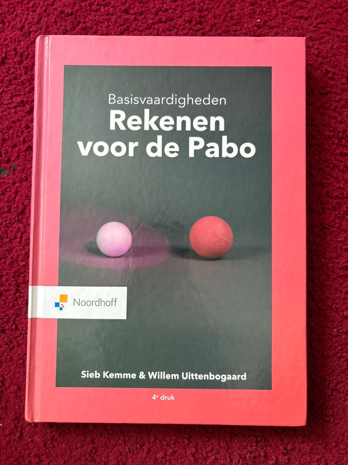 Basisvaardigheden Rekenen voor de Pabo 4e druk, Willem Uittenbogaard; Sieb Kemme, Ophalen of Verzenden, Zo goed als nieuw, Natuurwetenschap