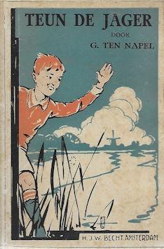 G. ten Napel: TEUN DE JAGER (antiquarisch jeugdboek), Ophalen of Verzenden, Gelezen