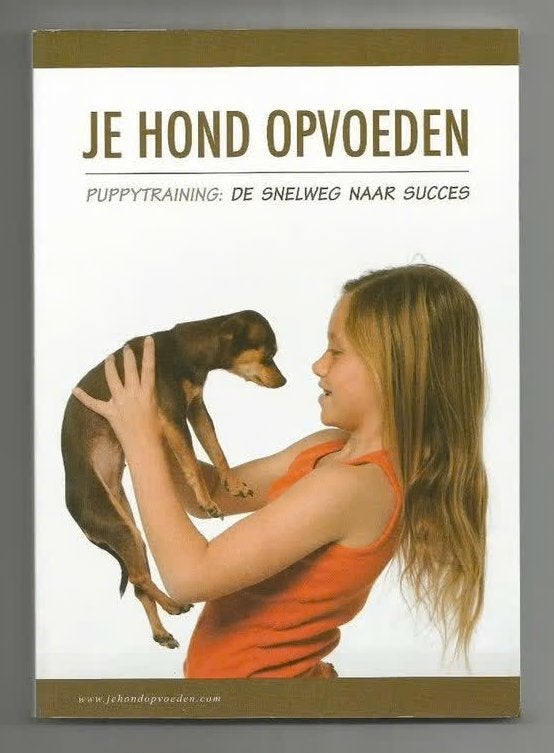 Je hond opvoeden, puppytraining de snelweg naar succes, Ophalen of Verzenden, Nieuw, Honden