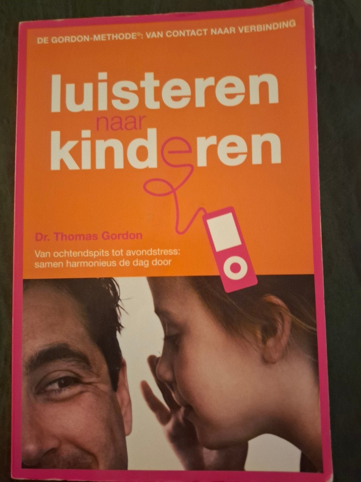 Luisteren naar Kinderen - De Gordon Methode, Ophalen of Verzenden, Zo goed als nieuw, Opvoeding tot 6 jaar, Dr. Thomas Gordon