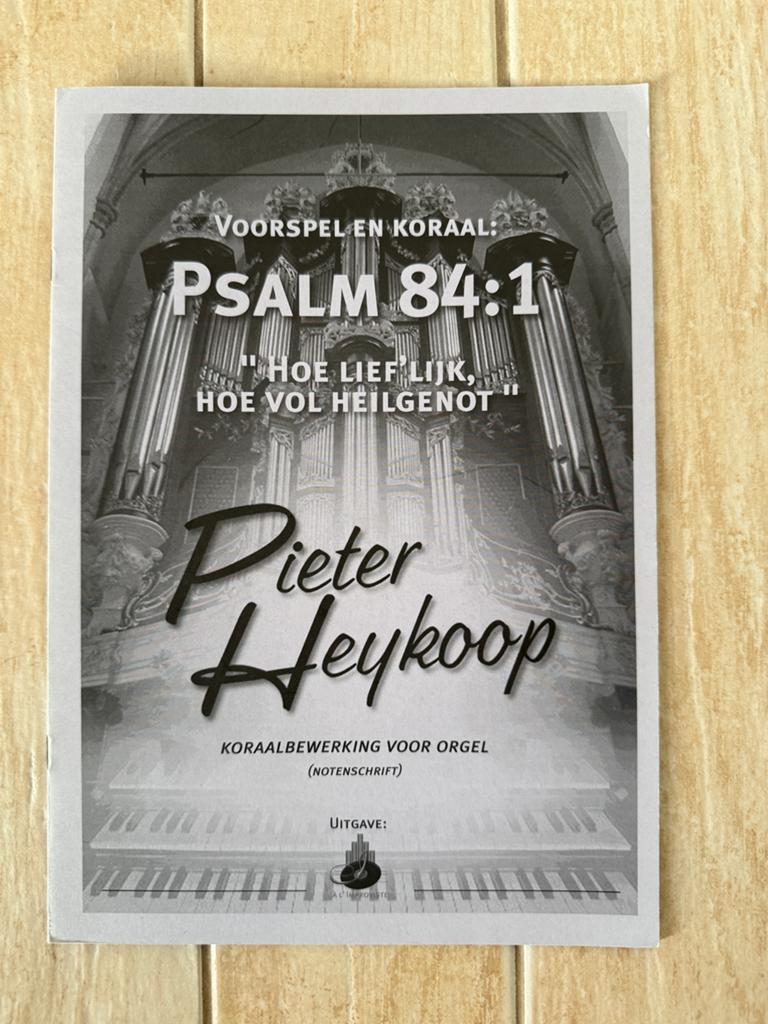 Pieter Heykoop koraalbewerking voor orgel Psalm 84 : 1 noten, Orgel, Ophalen of Verzenden, Zo goed als nieuw, Religie en Gospel