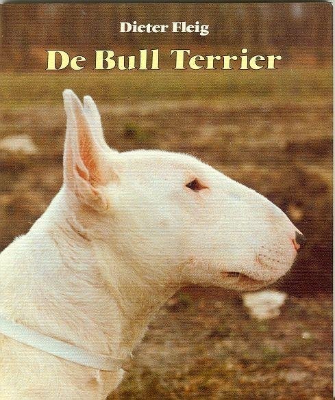 De Bull Terrier - Dieter Fleig, Gelezen, Honden, Ophalen of Verzenden, Dieter Fleig