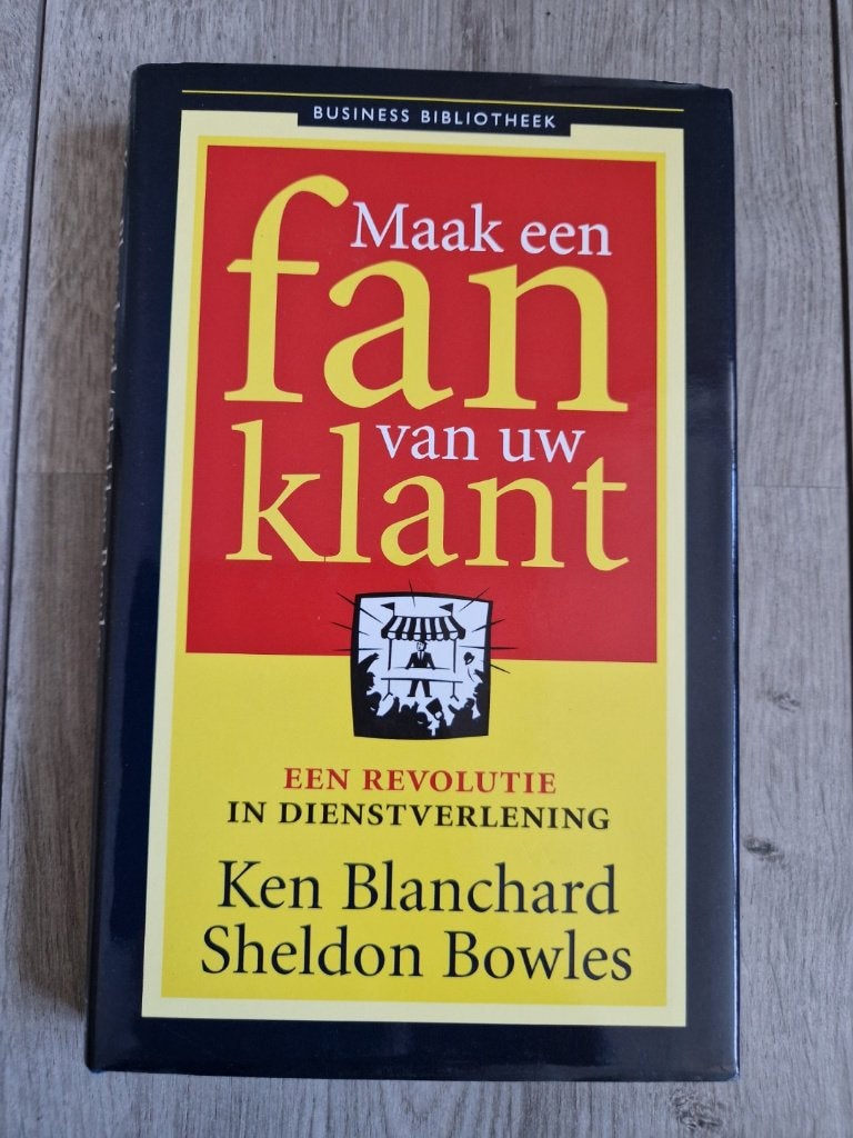 Maak een fan van uw klant - Ken Blanchard, Ophalen of Verzenden, Zo goed als nieuw, Management