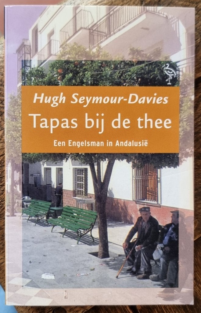 Tapas bij de thee - Hugh Seymour-Davies - Andalusië, Spanje, Ophalen of Verzenden, Gelezen, Hugh Seymour-Davies, Europa