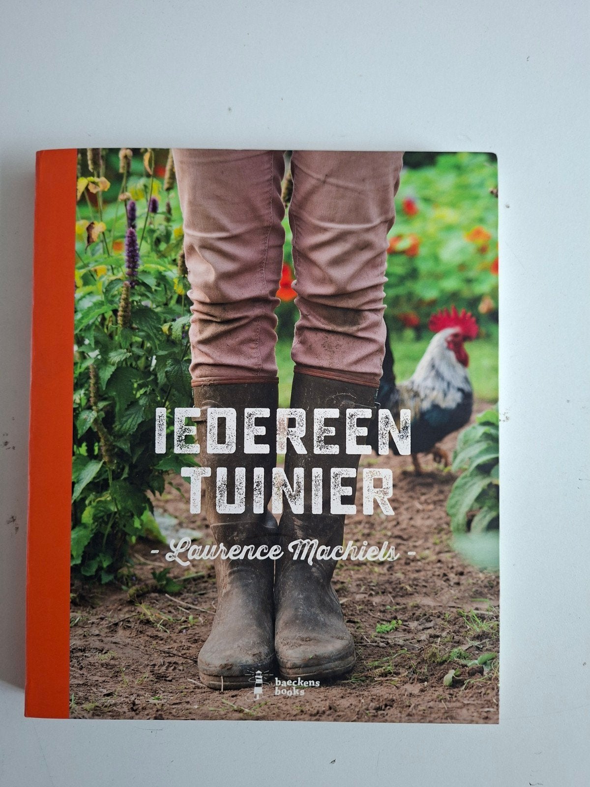 Iedereen Tuinier - Laurence Machiels (Tuinboek), Ophalen of Verzenden, Zo goed als nieuw, Laurence Machiels, Tuinieren en Tuinplanten