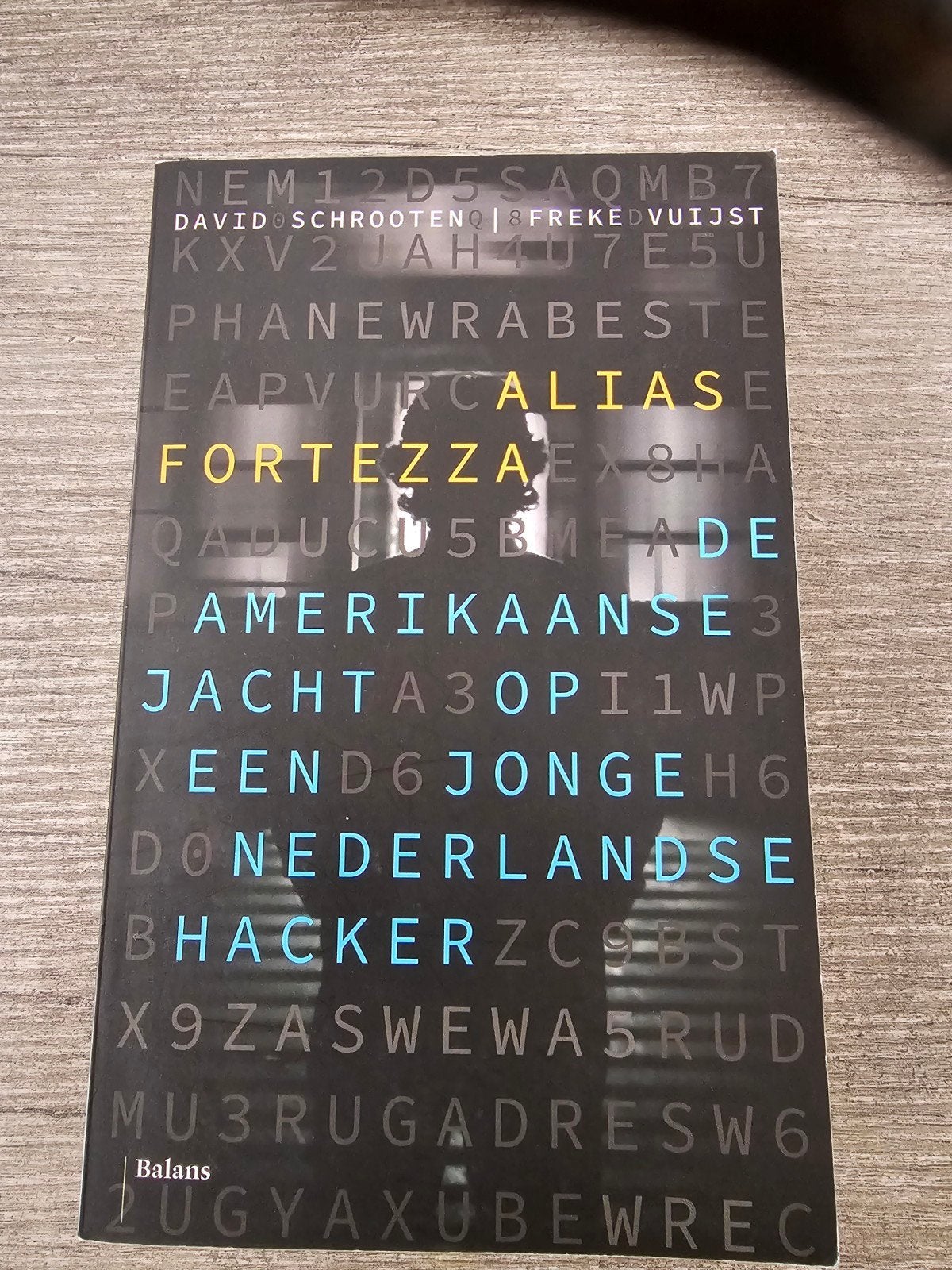 Fortezza: De Amerikaanse jacht op een Nederlandse hacker, Ophalen of Verzenden, Gelezen, David Schrooten, Freke Vuijst