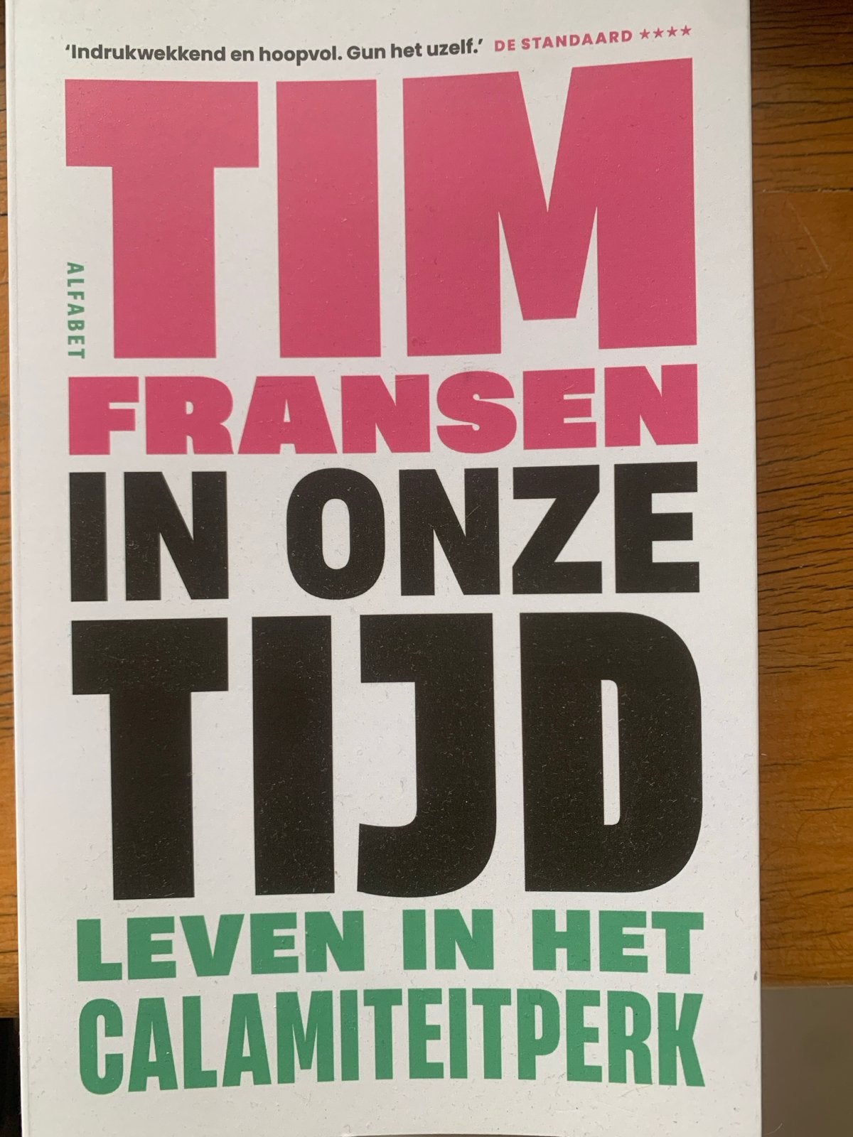 Tim Fransen - In Onze Tijd: Leven in het Calamiteitperk, Ophalen of Verzenden, Zo goed als nieuw, Nederland