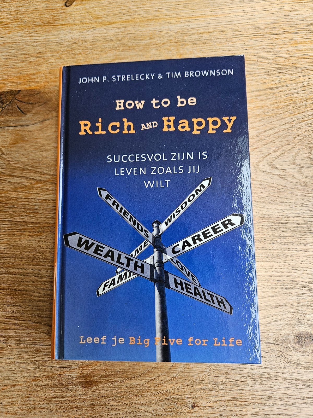 How to be Rich and Happy - John P. Strelecky & Tim Brownson, Ophalen of Verzenden