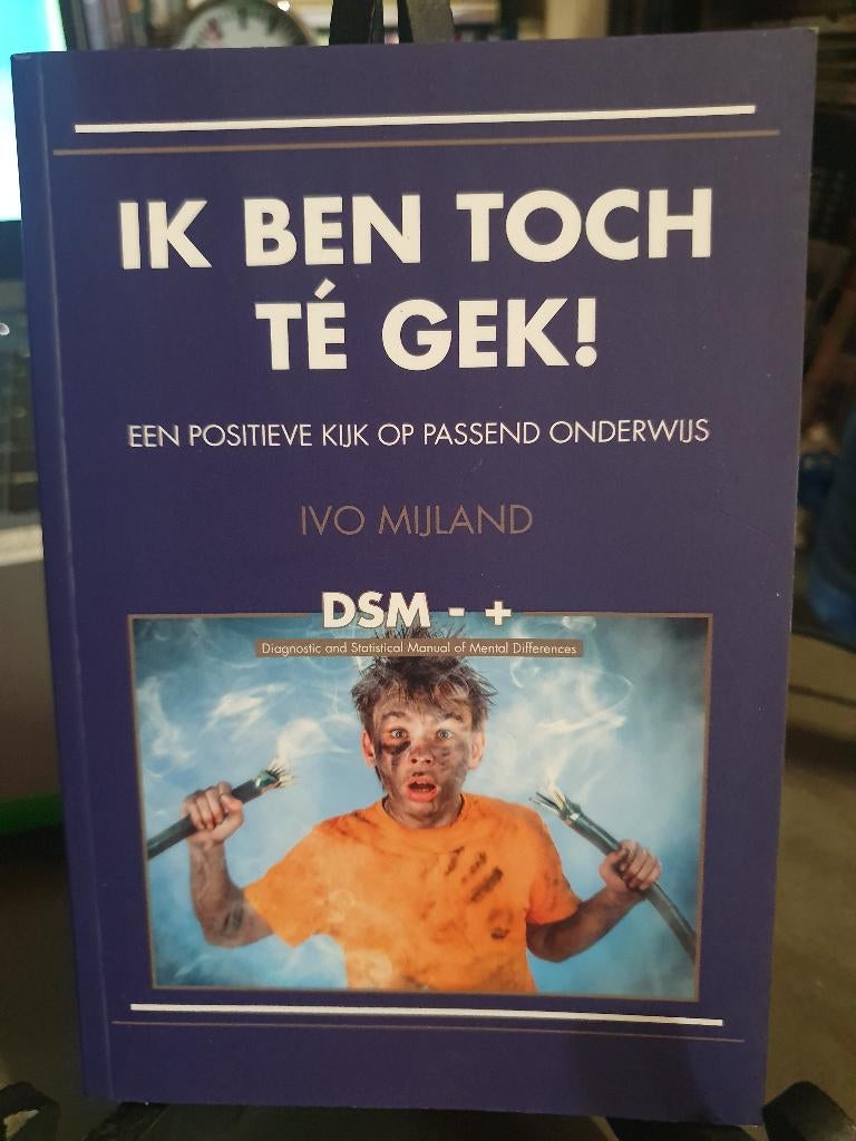 Ivo Mijland - Ik ben toch te gek! kijk op passend onderwijs, Boeken, Ophalen
