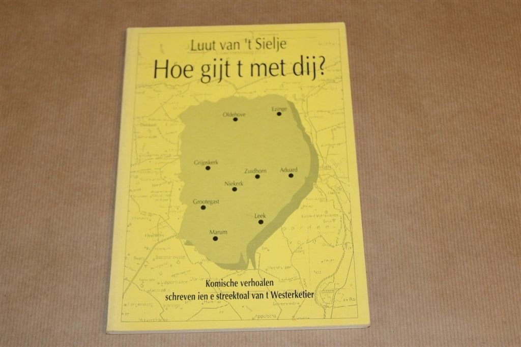Hoe Gijt \'t met Dij? — Komische Westerkwartierse Verhalen, Ophalen of Verzenden, Gelezen