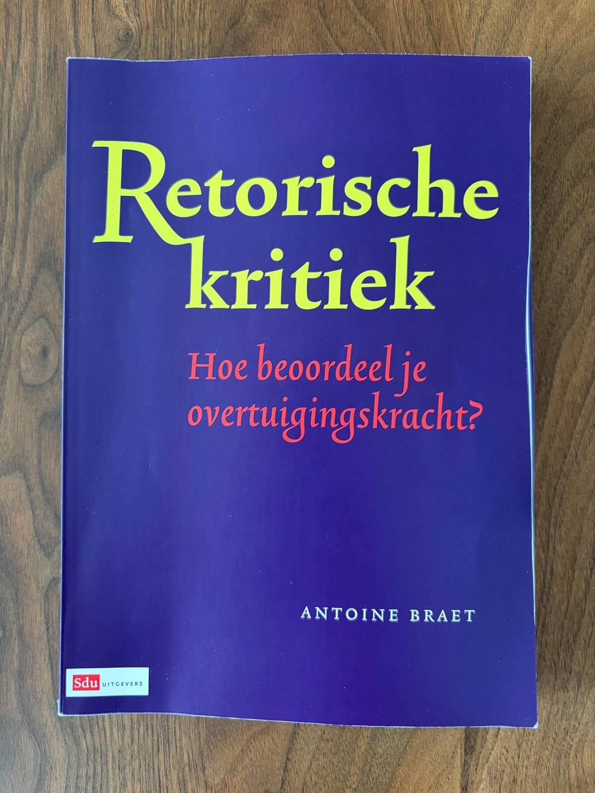 Retorische Kritiek: Hoe beoordeel je overtuigingskracht?, Boeken, Ophalen of Verzenden, Alpha, Gelezen, HBO