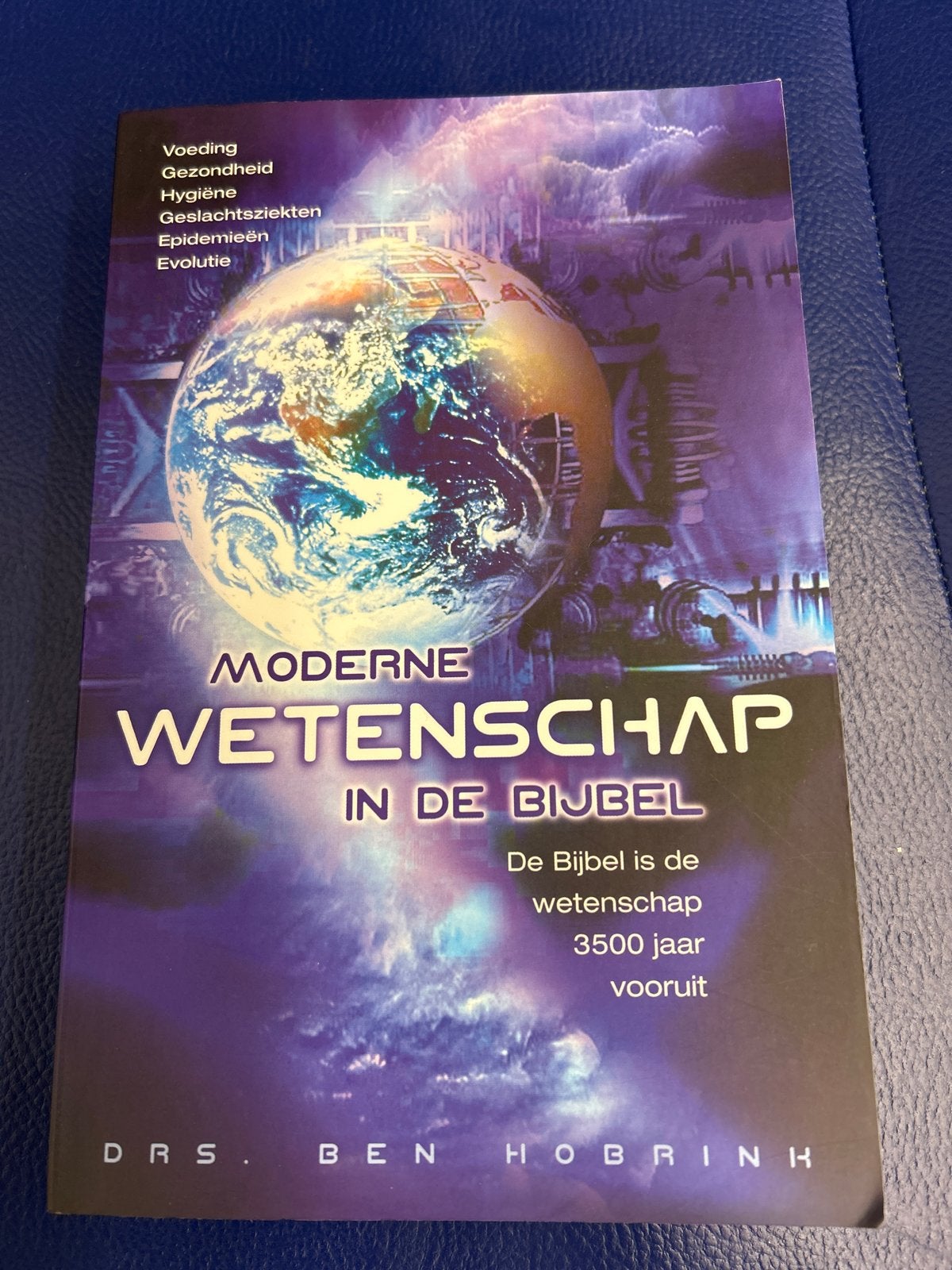 Moderne Wetenschap in de Bijbel - Drs. Ben Hobrink, Ophalen of Verzenden, Zo goed als nieuw, Overige wetenschappen