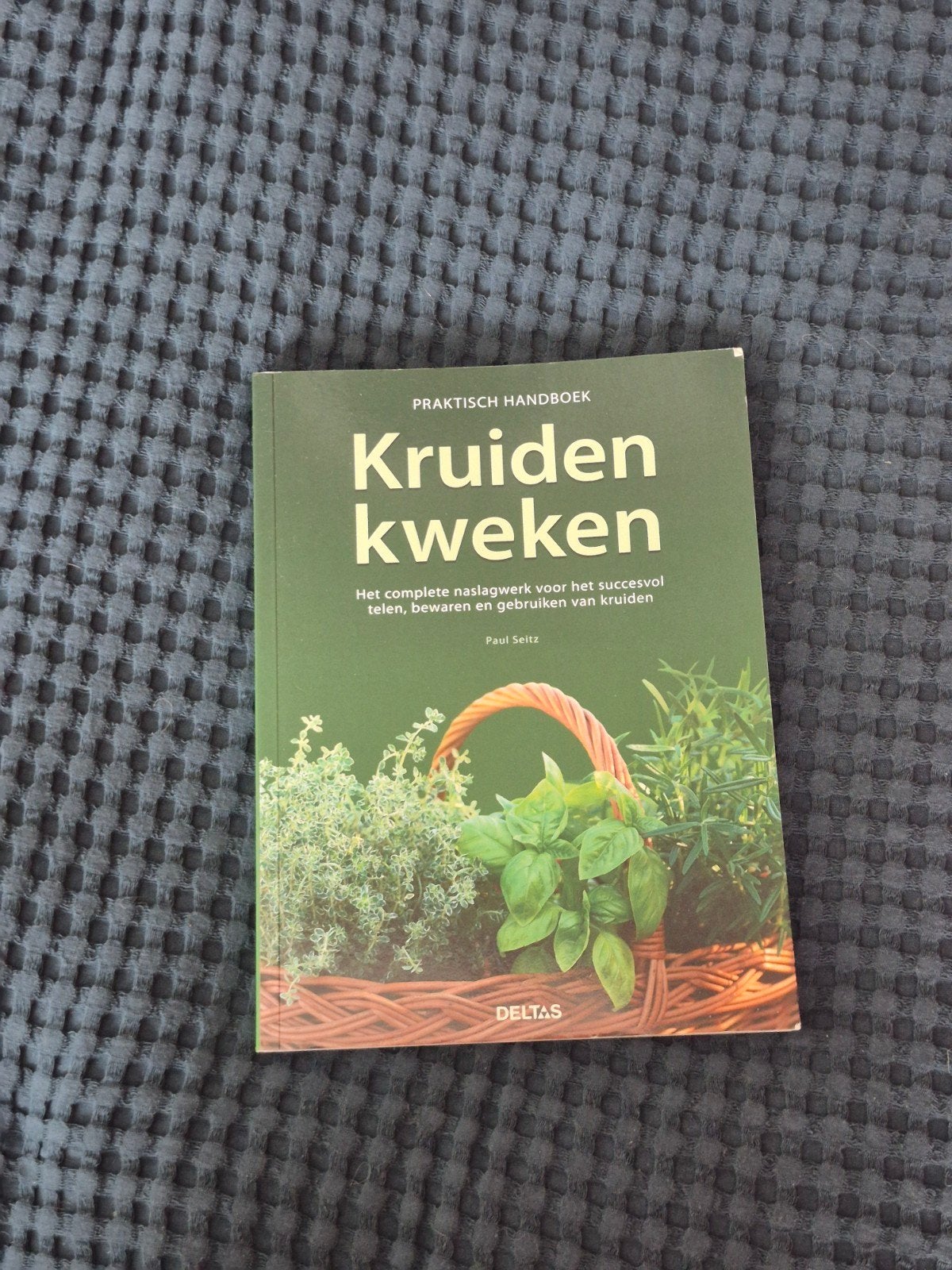 Praktisch Handboek Kruiden Kweken - Paul Seitz, Ophalen of Verzenden, Zo goed als nieuw, Paul Seitz, Tuinieren en Tuinplanten