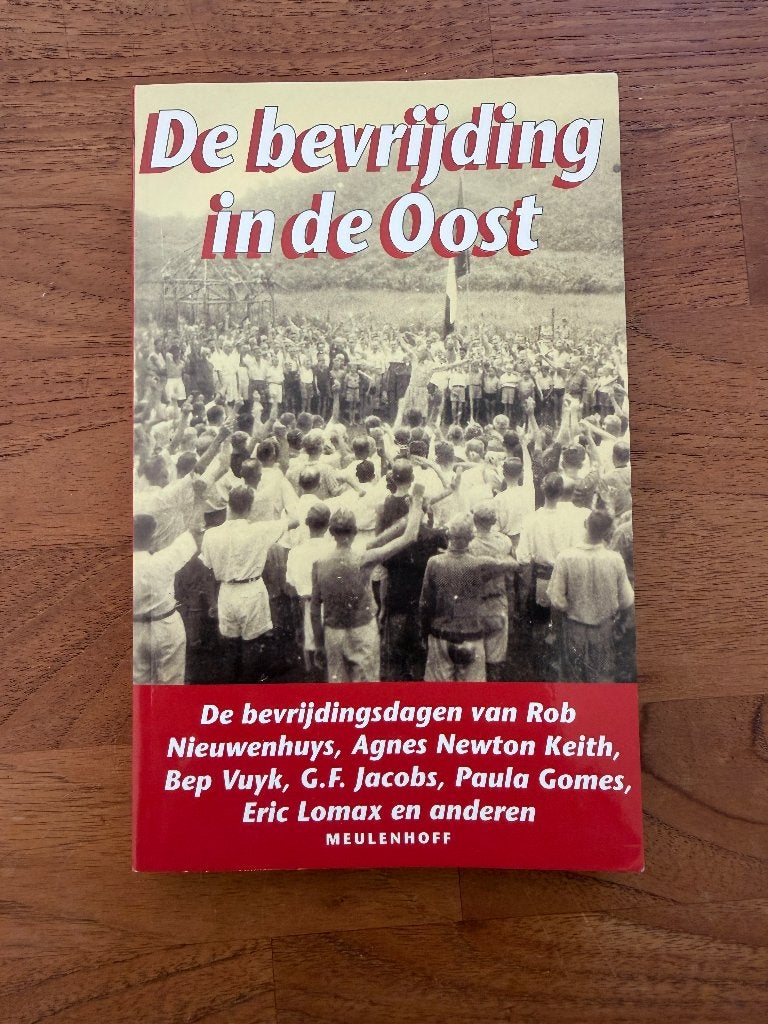 De bevrijding in de Oost - Rob Nieuwenhuys, Ophalen of Verzenden, Rob Nieuwenhuys, Algemeen, Tweede Wereldoorlog
