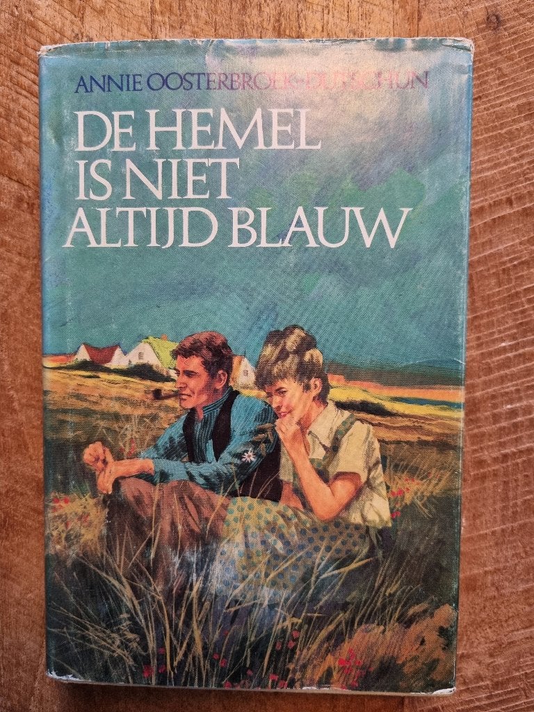 De hemel is niet altijd blauw - Annie Oosterbroek-Dutschun, Ophalen of Verzenden, Gelezen, Annie Oosterbroek-Dutschun, Noord-Brabant