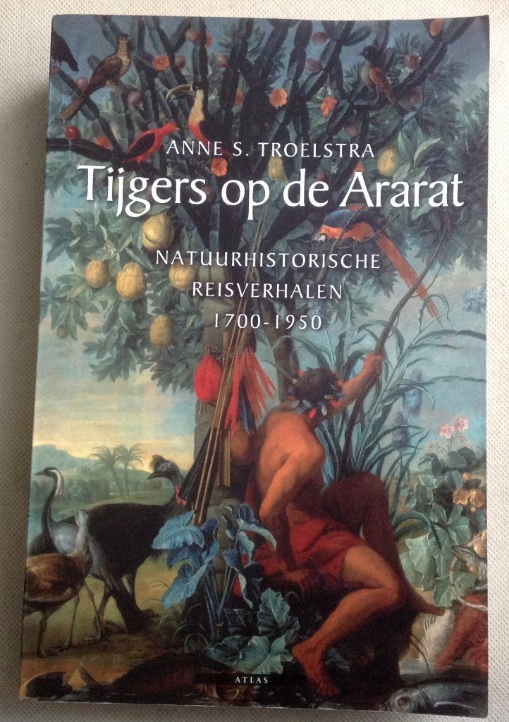 Tijgers Op De Ararat natuurhistorische reisverhalen, Boeken, Reisverhalen, Verzenden, Gelezen, A.S. Troelstra, Midden-Amerika