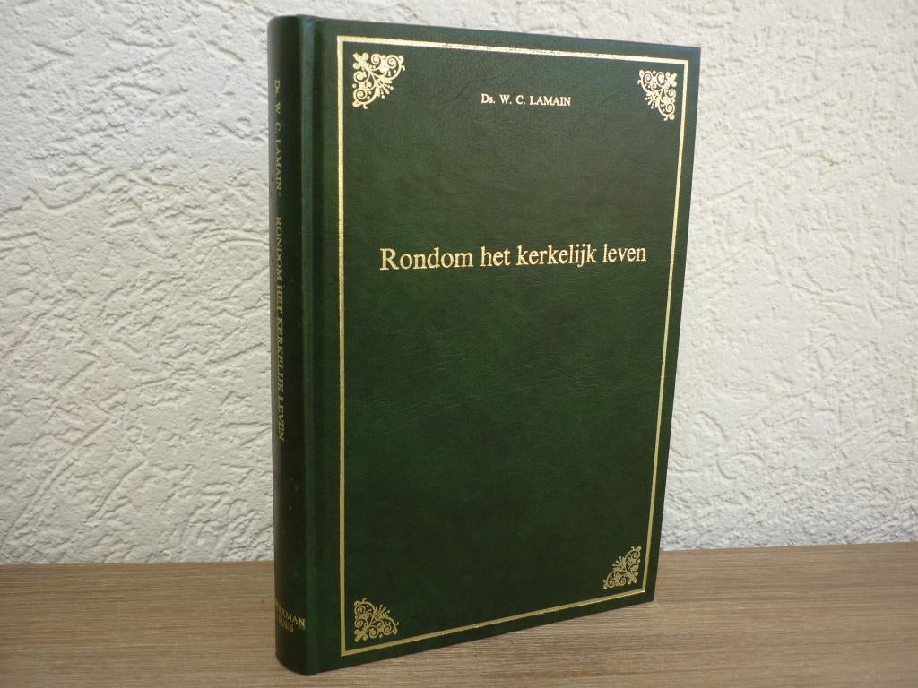Ds. W. C. Lamain - Rondom het kerkelijk leven, Boeken, Ophalen of Verzenden, Gelezen, Christendom | Protestants