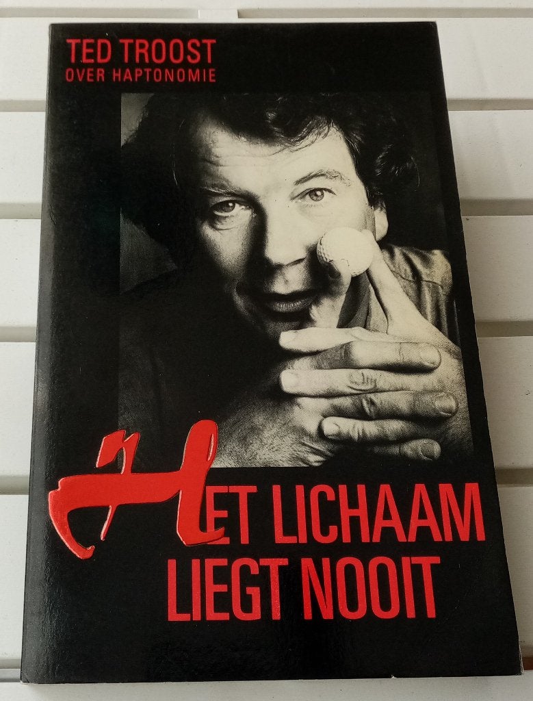 Het Lichaam Liegt Nooit. Over haptonomie * Ted Troost, Gelezen, Kruiden en Alternatief, Ted Troost, Ophalen of Verzenden