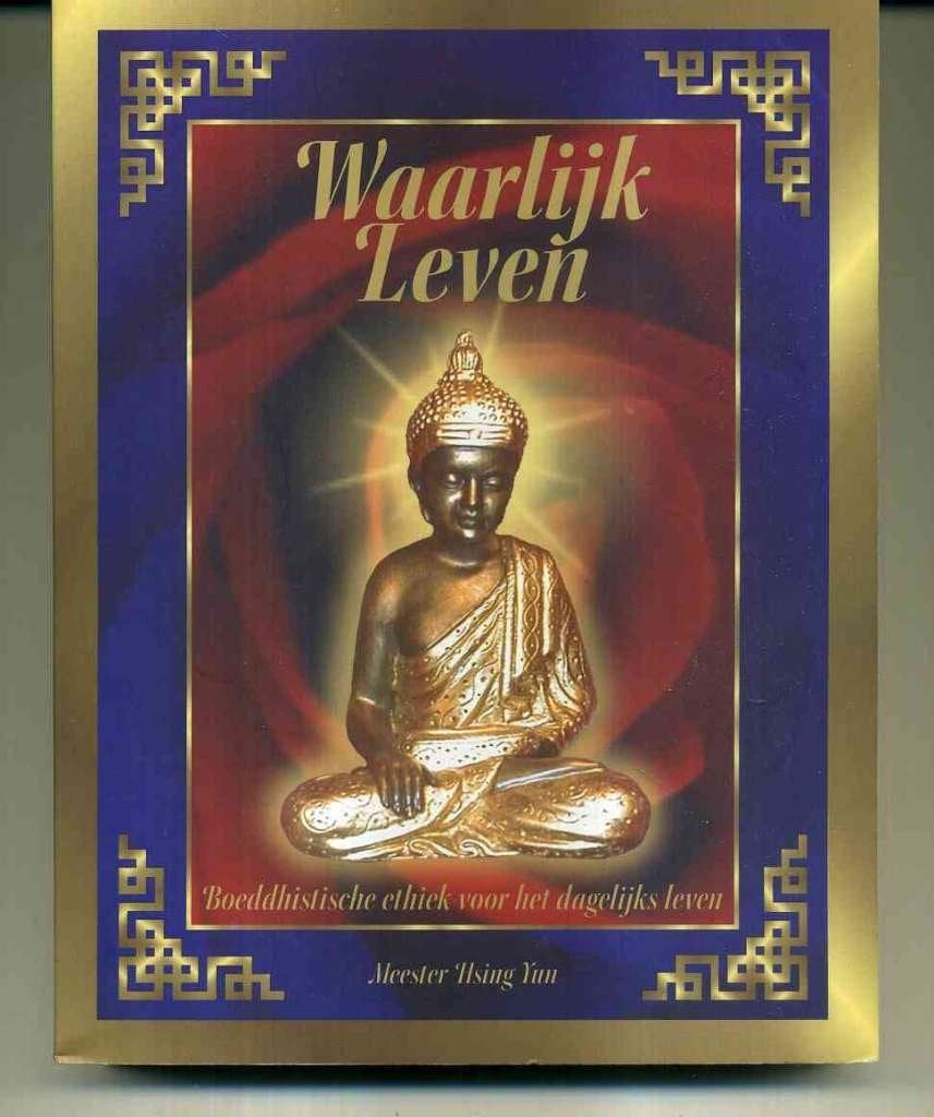 Waarlijk Leven Meester Hsing Yun, Ophalen of Verzenden, Zo goed als nieuw, Spiritualiteit algemeen, Overige typen