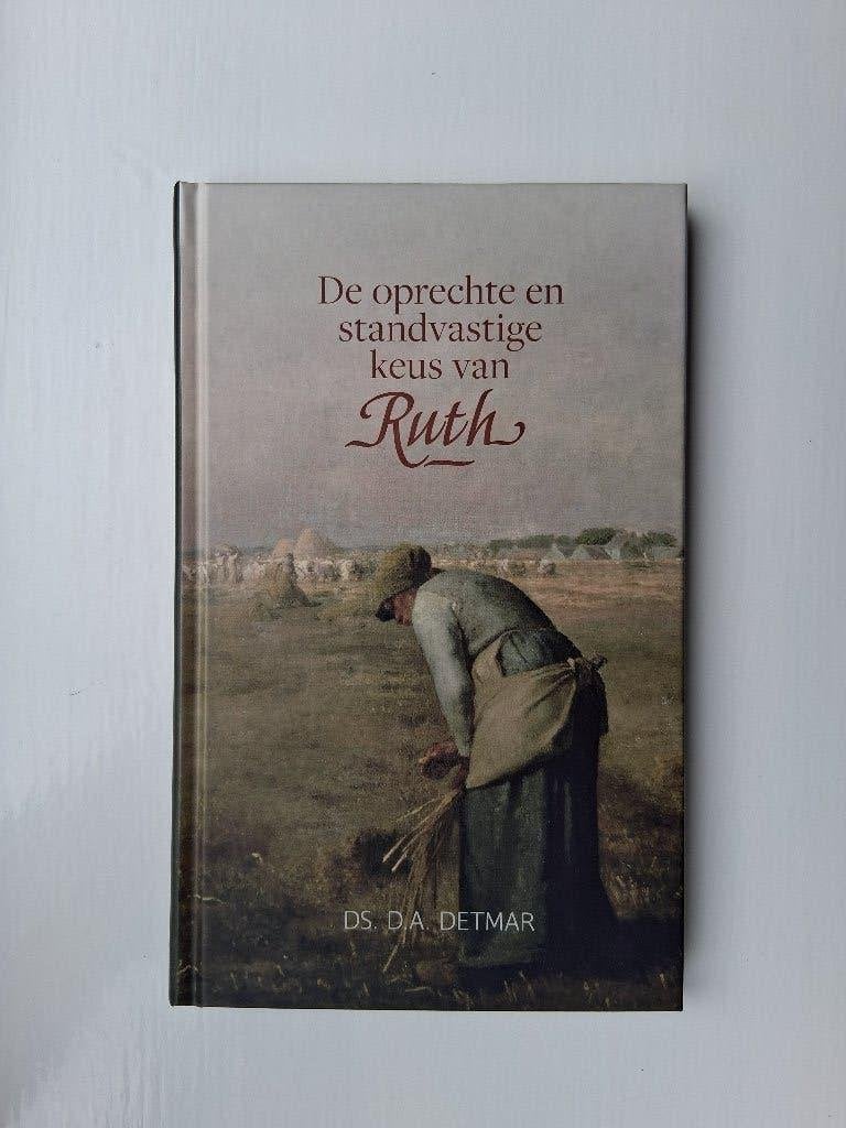 De oprechte en standvastige keus van Ruth - ds. D.A. Detmar, D.A. Detmar, Christendom | Protestants, Ophalen of Verzenden, Zo goed als nieuw