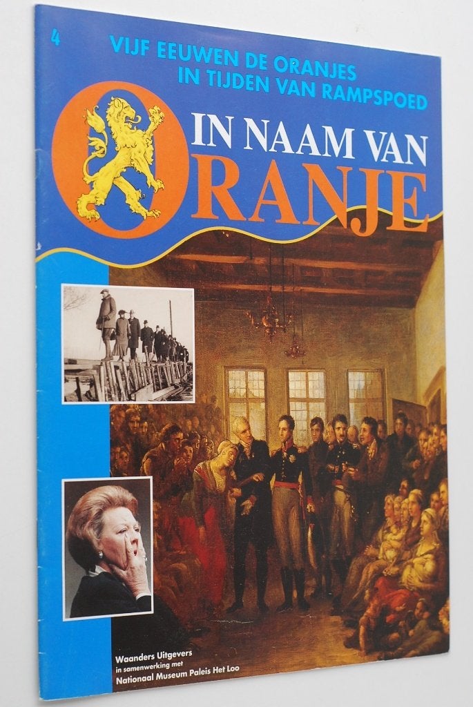 In Naam Van Oranje: 5 Eeuwen Oranjes in tijden van rampspoed, Verzenden, Onbekend, Zo goed als nieuw, Onbekend