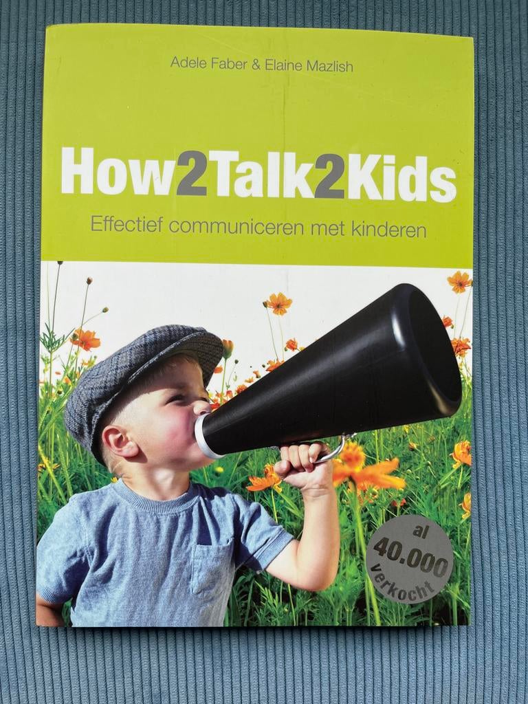 How2Talk2Kids: Effectief communiceren met kinderen, Ophalen of Verzenden, Gelezen, Overige uitgevers, Nederlands