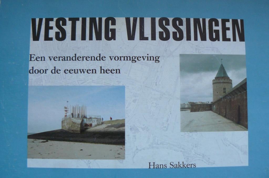 VLISSINGEN / stadsverdediging / vesting / Hans Sakkers, Boeken, Ophalen of Verzenden, Gelezen