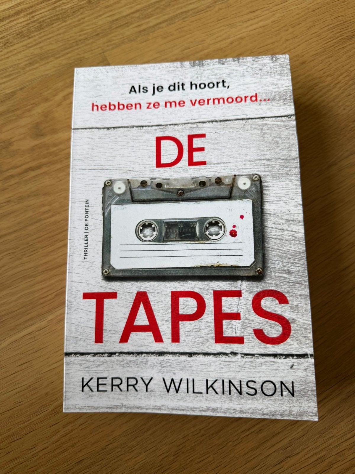 De tapes - Kerry Wilkinson, Ophalen of Verzenden, Zo goed als nieuw