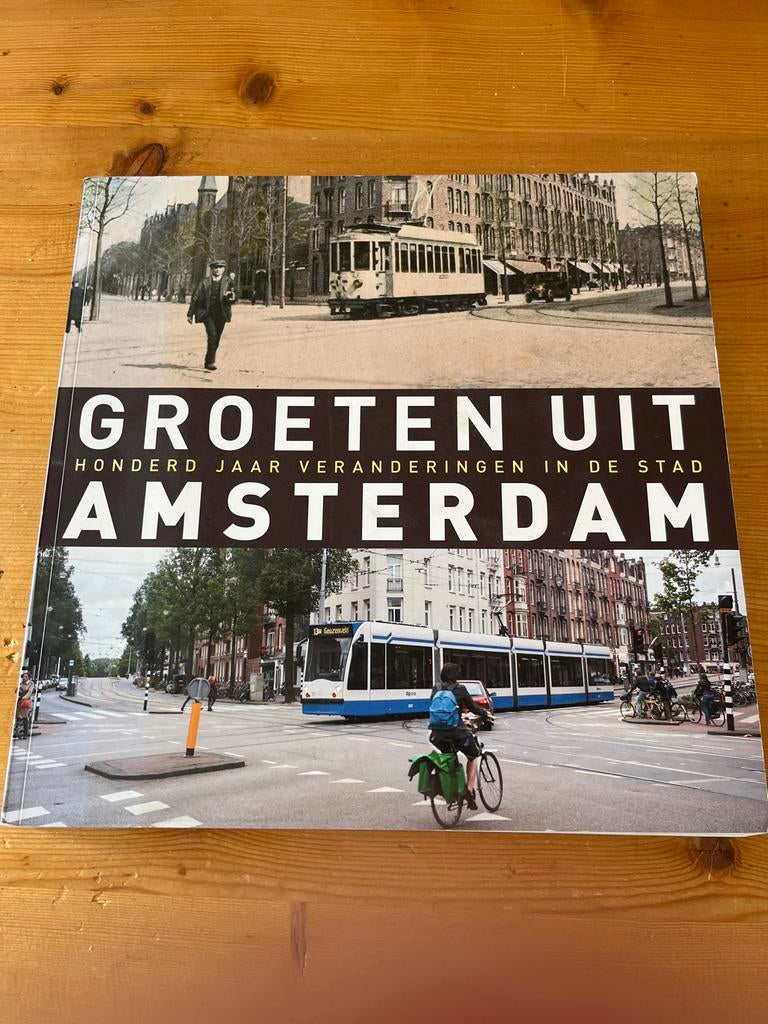 Groeten uit Amsterdam - Honderd jaar veranderingen, Boeken, Geschiedenis | Stad en Regio, Ophalen of Verzenden, 20e eeuw of later