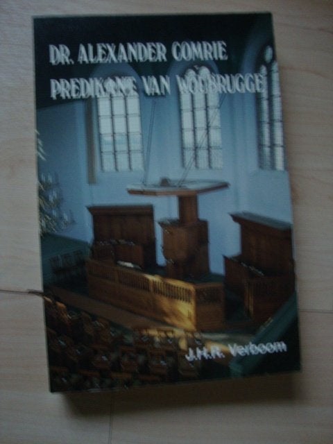 DR ALEXANDER COMRIE PREDIKANT VAN WOUBRUGGE  JHR Verboom, Ophalen of Verzenden, Gelezen
