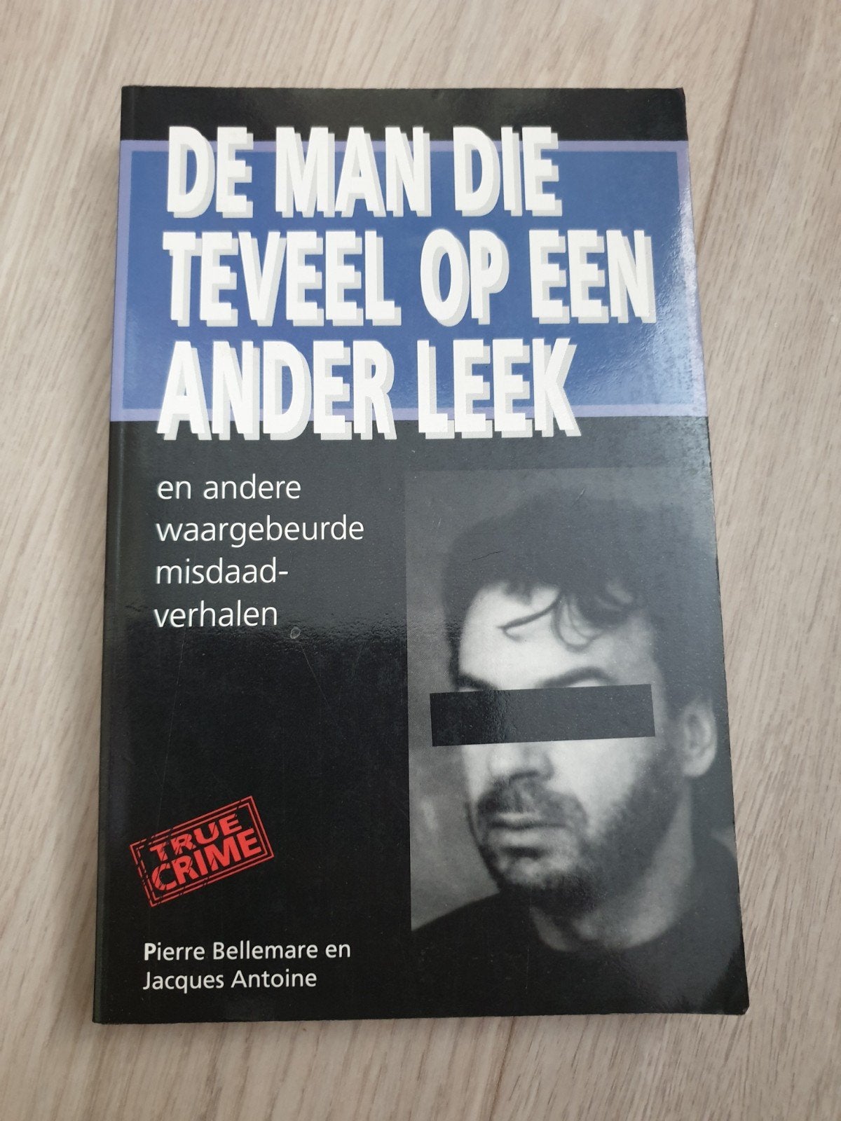 De Man Die Teveel Op Een Ander Leek - True Crime Boek, Ophalen of Verzenden, Gelezen, Pierre Bellemare en Jacques Antoine