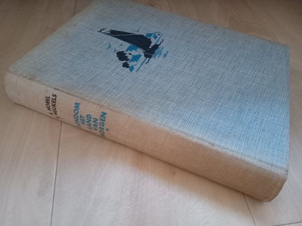 Rondom het Land van Morgen - Zuiderzee boek, Boeken, Gelezen, Ophalen of Verzenden, K. Norel, H. Heukels, Overige onderwerpen