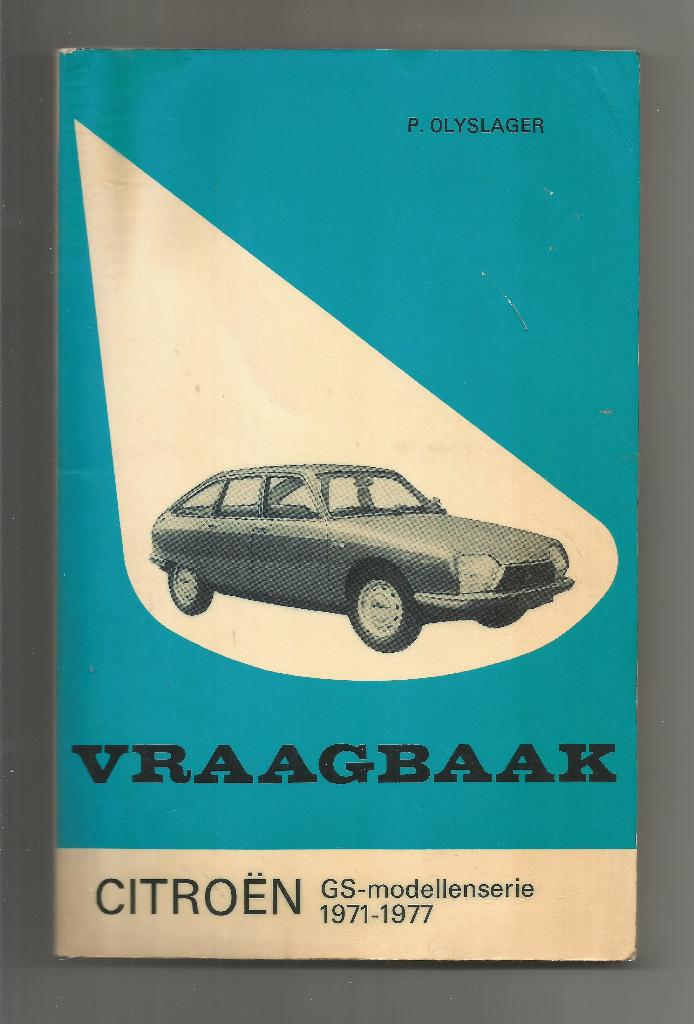 Vraagbaak Citroën GS-modellenserie 1971-1977 - P. Olyslager, Ophalen of Verzenden
