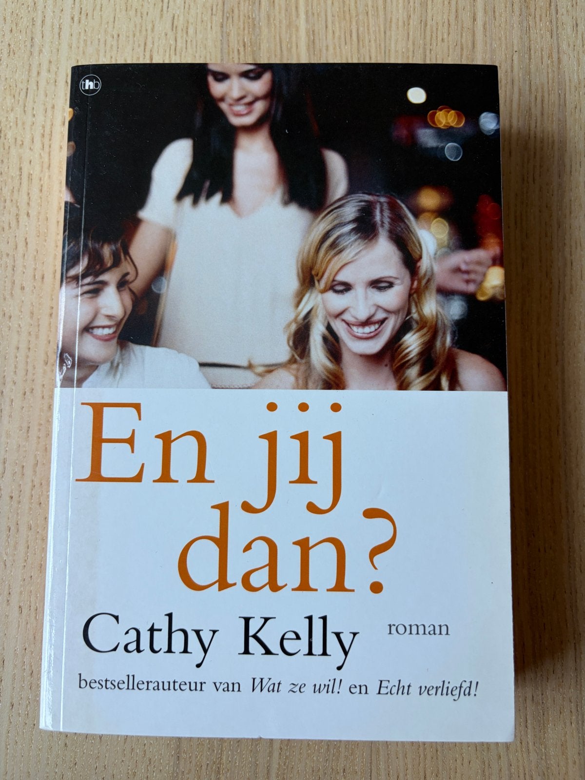 En jij dan? - Cathy Kelly (roman), Ophalen of Verzenden, Gelezen, Nederland