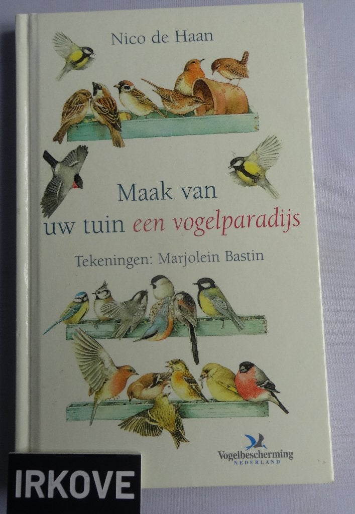MAAK VAN UW TUIN EEN VOGELPARADIJS * M. Bastin N. de Haan*, Verzenden, Zo goed als nieuw, M. Bastin N. de Haan, Prentenboek