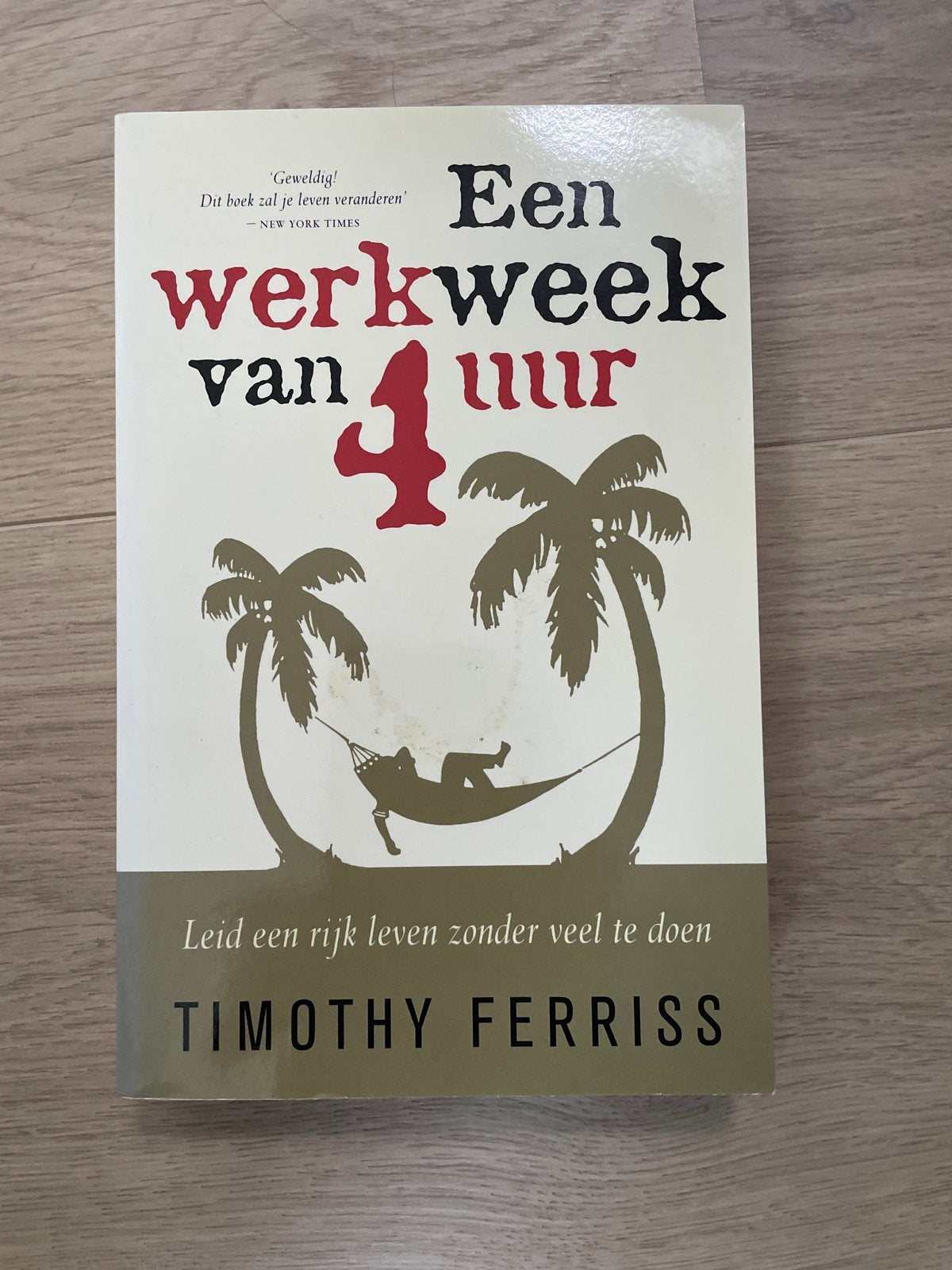 Een werkweek van 4 uur - Timothy Ferriss, Ophalen of Verzenden, Gelezen, Management