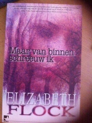 elizabeth flock- maar van binnen schreeuw ik, Boeken, Ophalen of Verzenden, Zo goed als nieuw