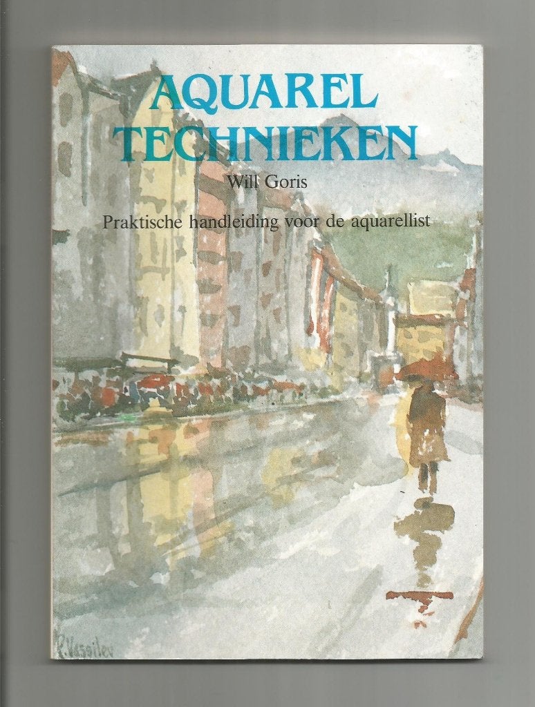 Aquarel technieken - Will Goris, Ophalen of Verzenden, Zo goed als nieuw, Tekenen en Schilderen