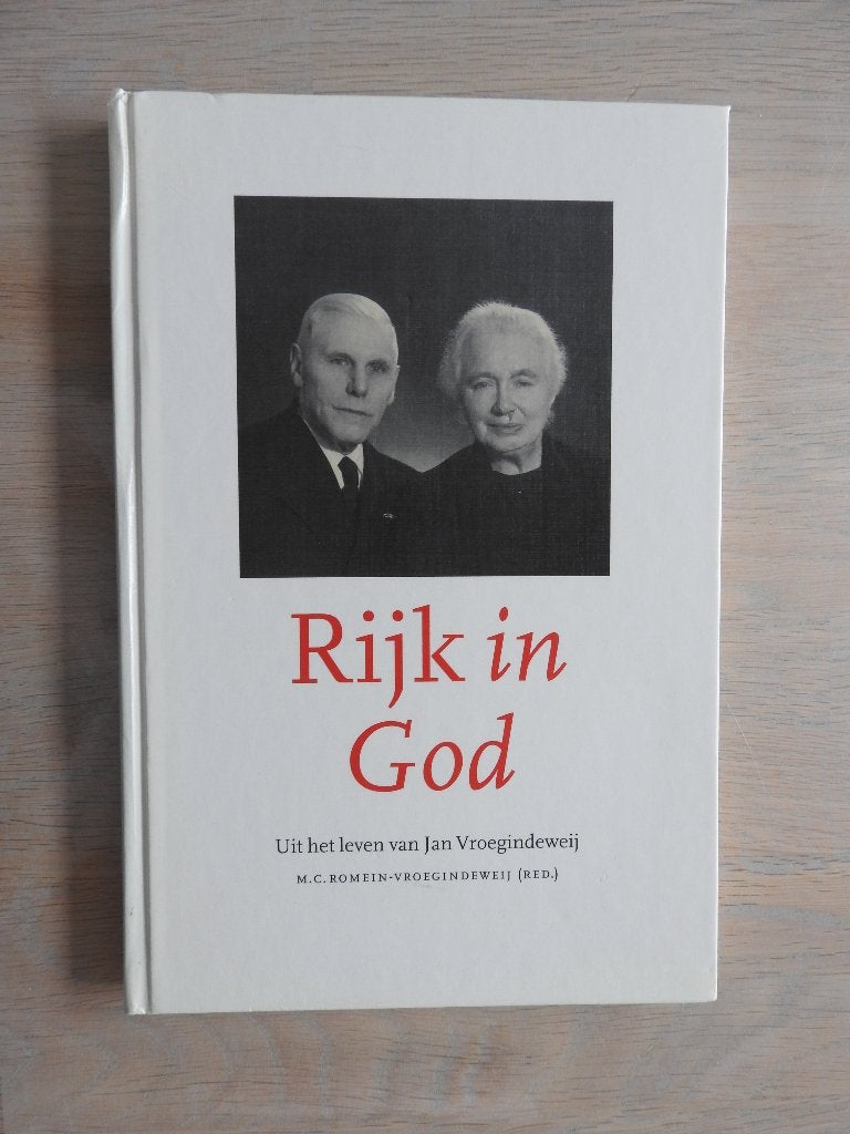 Rijk in God - Uit het leven van Jan Vroegindeweij 1873-1953, Boeken, Ophalen of Verzenden, Zo goed als nieuw
