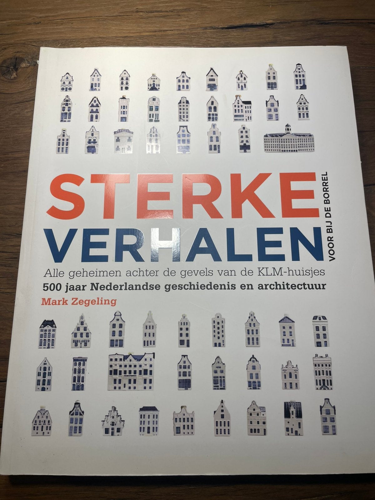 Sterke Verhalen, alle geheimen achter de gevels van de KLM-h, Boeken, Verzenden, Zo goed als nieuw, Mark Zegeling