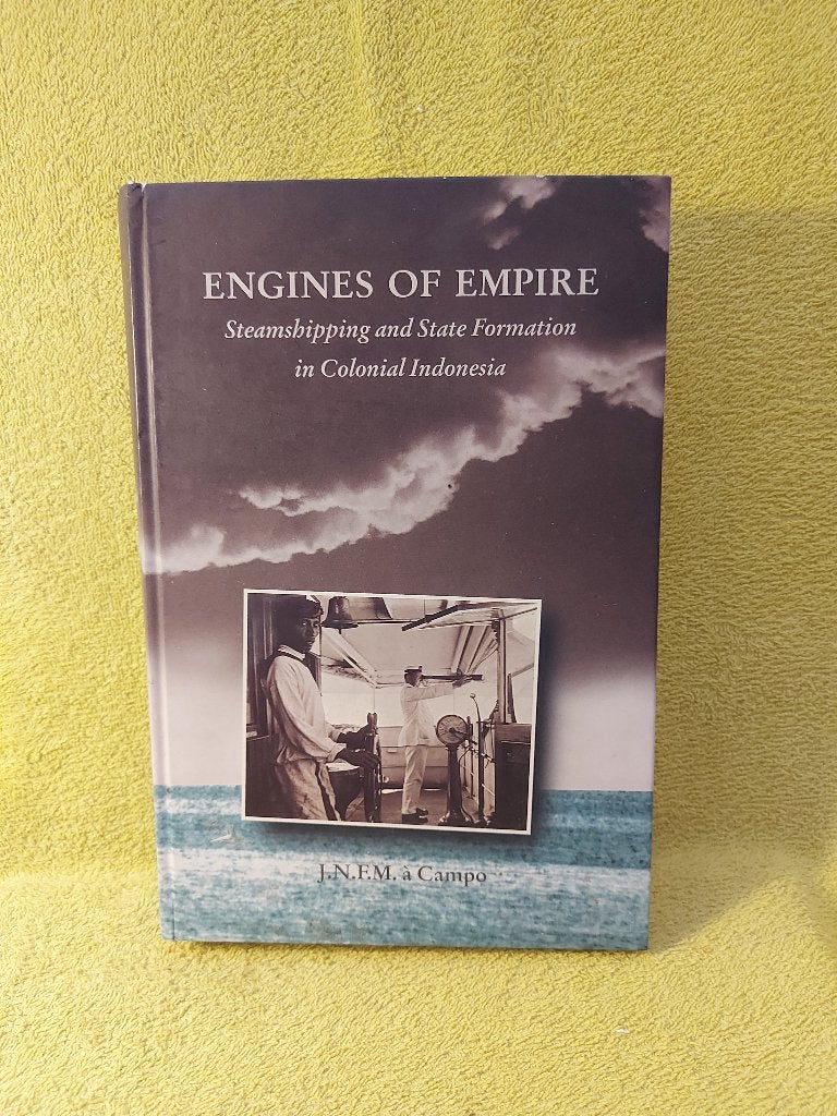 Engines of Empire - J. à Campo. Steamshipping. Indonesia., Ophalen of Verzenden, Zo goed als nieuw