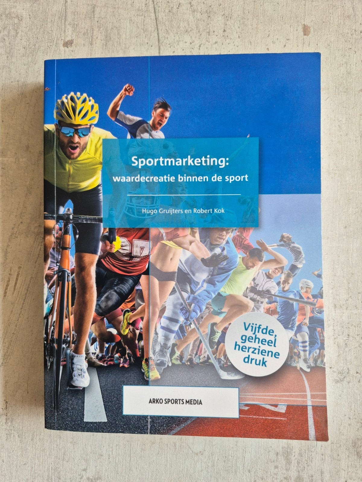 Robert Kok - Sportmarketing: waardecreatie binnen de sport, Boeken, Ophalen of Verzenden, Robert Kok; Hugo Gruijters, Management