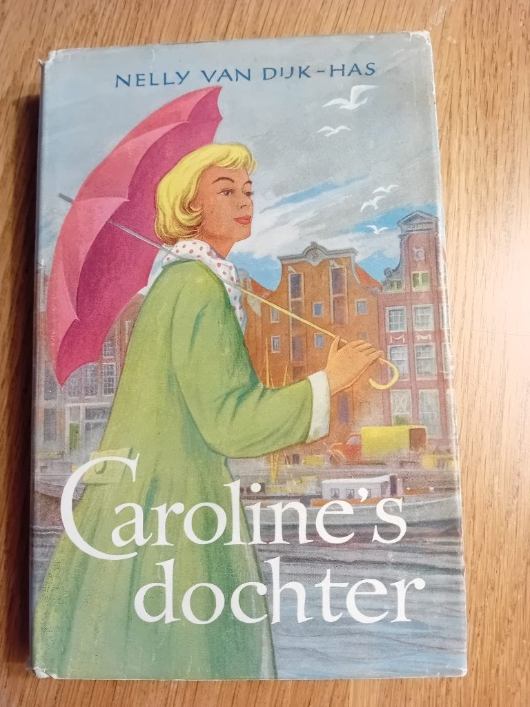 Nelly van Dijk-Has - Carolines dochter, Boeken, Romans, Ophalen of Verzenden, Gelezen