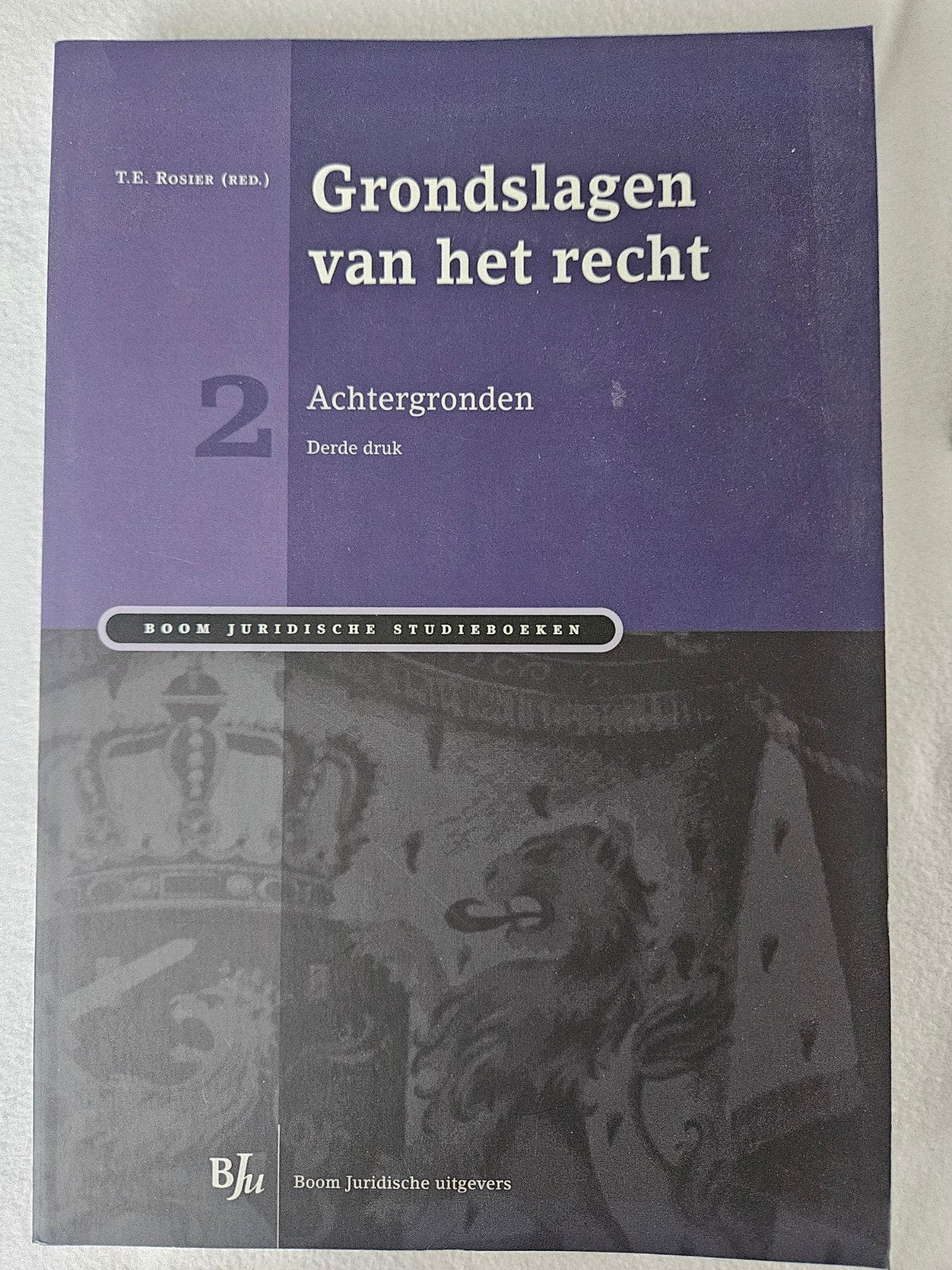 Grondslagen van het recht 2: Achtergronden - T.E. Rosier, Boeken, Studieboeken en Cursussen, Gelezen, Gamma, T.E. Rosier (red.)